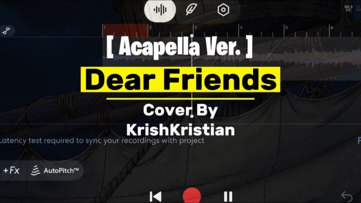 [ Ending One Piece ] | Dear Friends | Cover | KrishKristian [ ACAPELLA VER. ]