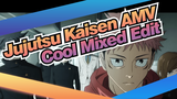 Jujutsu Kaisen Mixed Edit! It's Fine So Long As It's Cool!