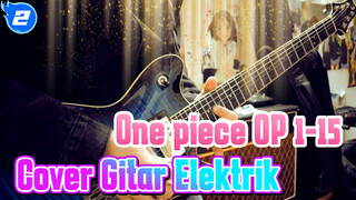 One Piece OP 1-15 Cover Gitar Elektrik_2