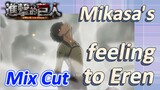 [Attack on Titan]  Mix cut | Mikasa's feeling to Eren