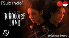 [Sub Indo] 💘 𝕃𝕠𝕧𝕖 𝕠𝕟 𝕥𝕙𝕖 𝕋𝕦𝕣𝕢𝕦𝕠𝕚𝕤𝕖 𝕃𝕒𝕟𝕕 ✵ – Eps. 19 (2025)