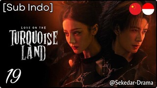 [Sub Indo] 💘 𝕃𝕠𝕧𝕖 𝕠𝕟 𝕥𝕙𝕖 𝕋𝕦𝕣𝕢𝕦𝕠𝕚𝕤𝕖 𝕃𝕒𝕟𝕕 ✵ – Eps. 19 (2025)