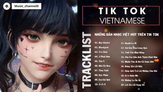 TikTok Vietnamese Music 2022 Những Bản Nhạc Việt Hot Trên Tik Tok Gây Nghiện Cực