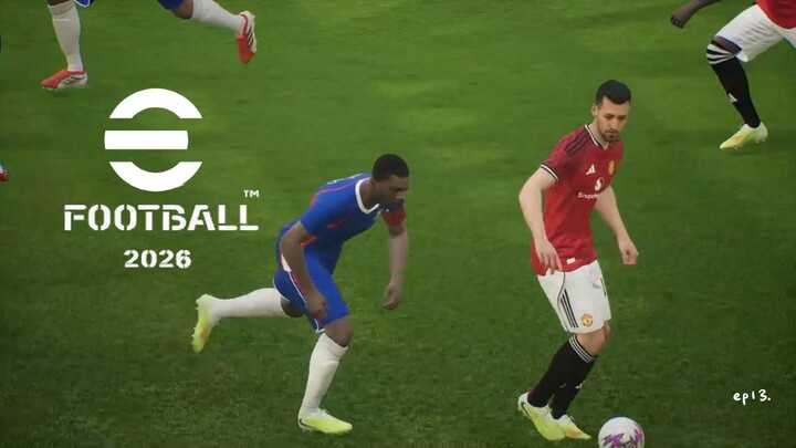 eFootball™ 2026 ep 13