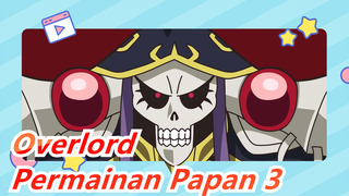 Overlord|Permainan Papan Untuk Memahami Manusia (Ronde 3)