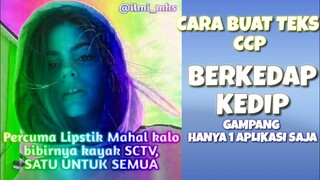 CARA BUAT TEKS CCP BERKEDAP KEDIP AESTHETIC
