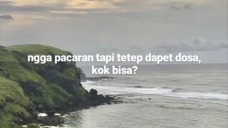 ngga pacaran tapi tetap dapat dosa!