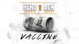 Hero Tunguia x Ack Ibanez - Vaccine (Lyric Video)