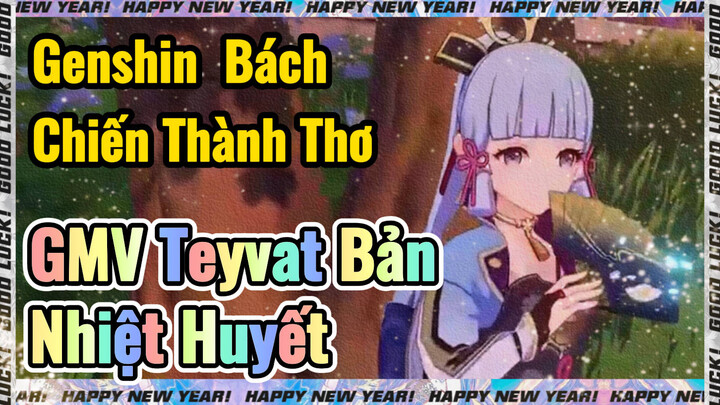 [Genshin, "Bách Chiến Thành Thơ"] GMV Teyvat Bản Nhiệt Huyết