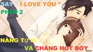 NÀNG TỰ KỈ VÀ CHÀNG HOT BOY PHẦN 2/4