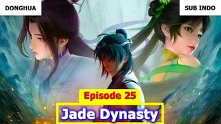 Jade Dynasty Episode 25 Sub Indo Preview