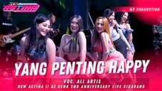 YANG PENTING HAPPY - ALL ARTIS __ NEW ASTINA LIVE CIKARANG - AE GANK 2ND ANNIVER