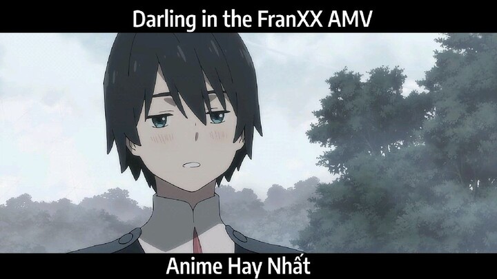 Darling in the FranXX AMV Hay Nhất