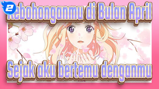 Kebohonganmu di Bulan April
Sejak aku bertemu denganmu_2