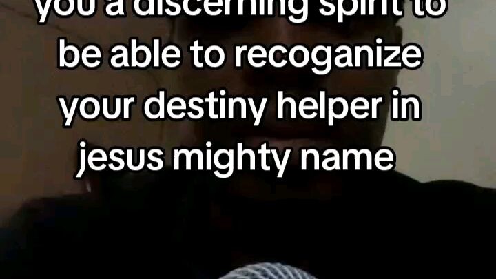 May God Almighty give you a discerning spirit to be able to recoganize your destiny helper in jesus