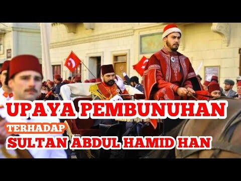 #Eps2 UPAYA PEMBUNUHAN TERHADAP SULTAN ABDUL HAMID -Alur Film Payitaht Abdul Hamid Sea 1 Eps 2