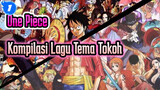 One Piece
Kompilasi Lagu Tema Tokoh_1