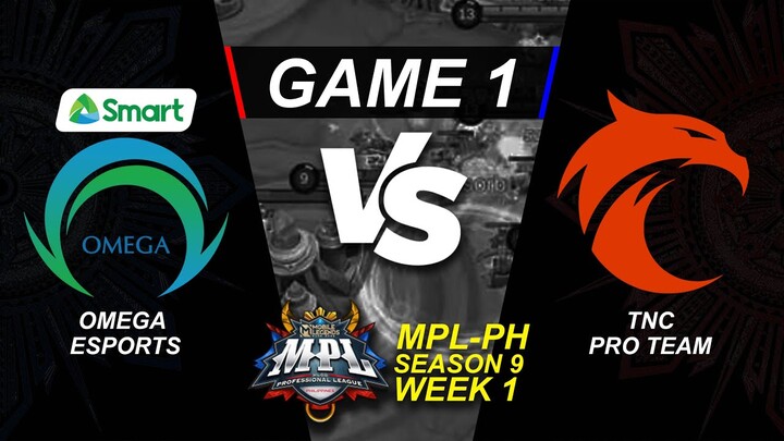 (FILIPINO) GAME 1 Omega Esports vs TNC Pro Team | MPL-PH S9 Week 1 Day 1