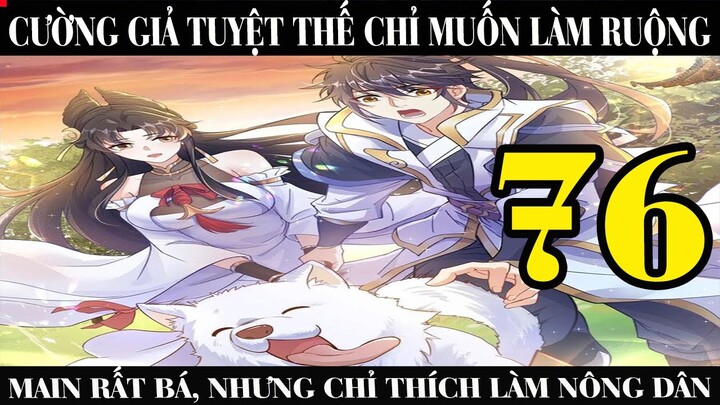 CƯỜNG GIẢ TUYỆT THẾ CHỈ MUỐN LÀM RUỘNG CHAP 76 | REVIEW TRUYỆN TRANH HAY NHẤT. TRUYỆN XUYÊN KHÔNG