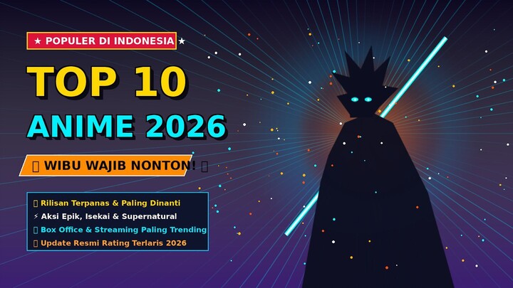 TOP 10 Anime Paling Laris & Populer 2026 di Indonesia! Wibu Wajib Nonton!