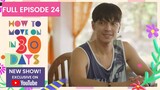 Full Episode 24 | How To Move On in 30 Days (w/ English Subs)
