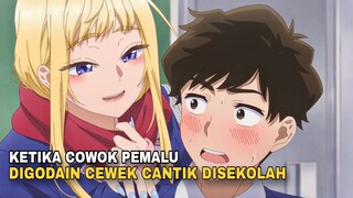 Mc cowok pemalu, selalu digoda sama cewek cantik disekolahnya 😋❤️