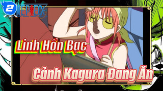 [Linh Hồn Bạc Show Ăn Uống] Tổng Hợp Các Món Kagura Đã Ăn Bấy Năm Qa_2
