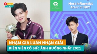 Nhậm Gia Luân xuất sắc đạt giải Nam diễn viên có sức ảnh hưởng nhất năm 2021|Hóng Cbiz