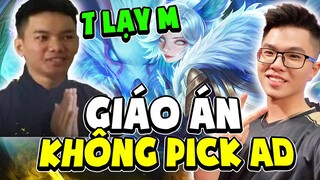 Lai Bâng Troll Cả Team Thể Hiện Giáo Án Không Pick AD Và Cái Kết