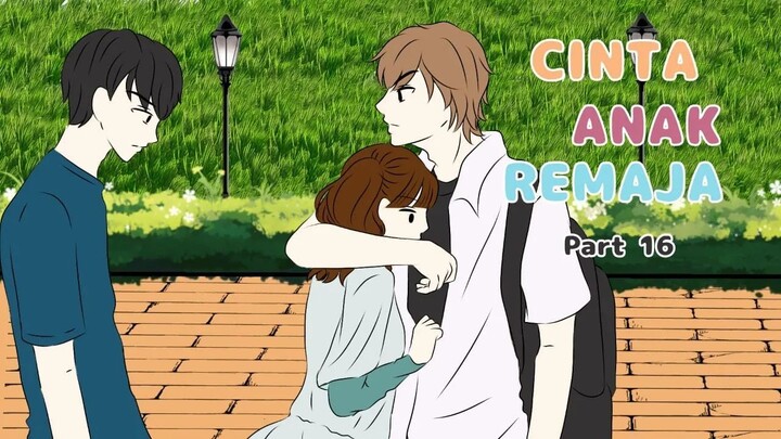 CINTA ANAK REMAJA Part 16  - Animasi Sekolah