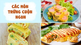 Biến Tấu Các Món Ăn Cực Lạ Với TRỨNG CUỘN