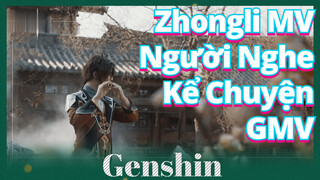 Zhongli MV Người Nghe Kể Chuyện GMV