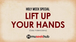 Gary Valenciano - Lift Up Your Hands [ Full HD Lyrics ] #MuseekHub🎵