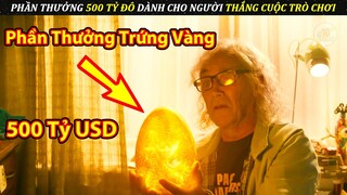 Người Thắng Cuộc Tìm Được Quả Trứng Vàng Trong Trò Chơi Sẽ Nhận Phần Thưởng 500 Tỷ Đô