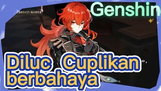 Diluc Cuplikan berbahaya