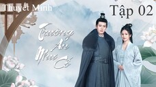 Trường An Như Cố - Tập 02 | Thuyết Minh