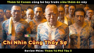 Conan phiên bản shopee giải cứu ông trùm Yakuza - review phim Thám Tử Phố Tàu 3