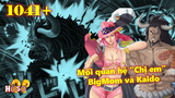 [One Piece 1041+] Mối quan hệ “Chị em” BigMom và Kaido, Trận chiến đẳng cấp hàng đầu thế giới?