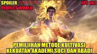 SPOILER PERFECT WORLD EPS 162 | PEMILIHAN METODE KULTIVASI DAN KEKUATAN AKADEMI SUCI DAN ABADI