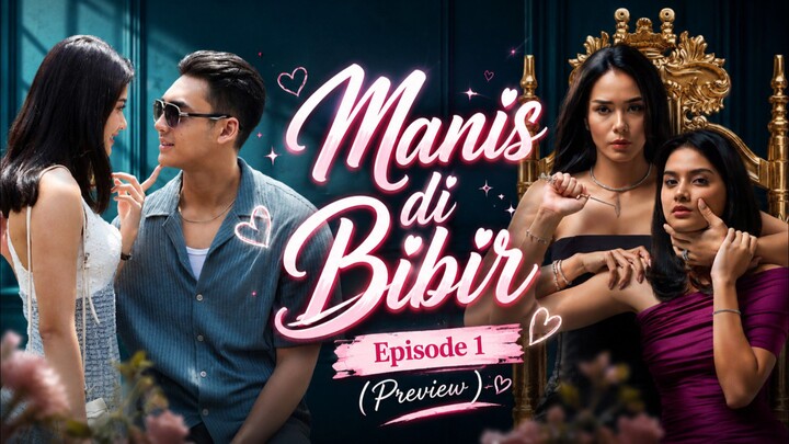 MANIS DI BIBIR ( EPISODE 1 )