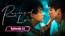 Episode 11 - Revenged Love