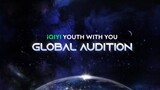 iQIYI Thanh Xuân Có Bạn Bản Quốc Tế Khởi Động | iQIYI Youth With You International GLOBAL AUDITION