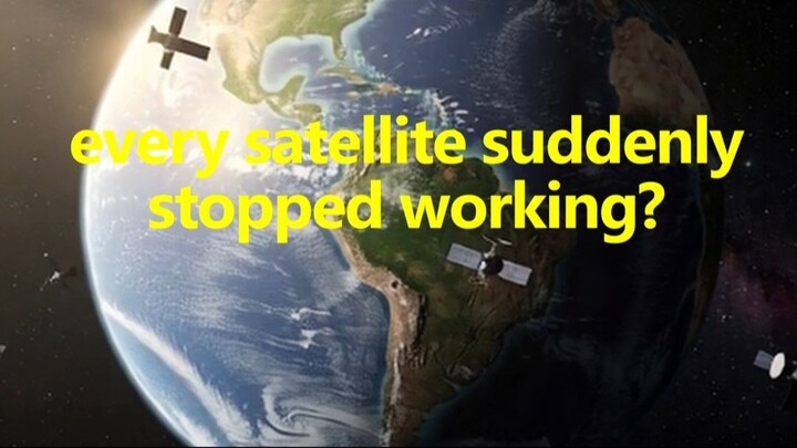 What If All Satellites Suddenly Stopped Working? 🔥