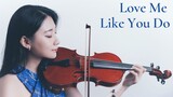 [Please love me as you want] Fifty Shades of Gray theme song "Love Me Like You Do" by violin & piano