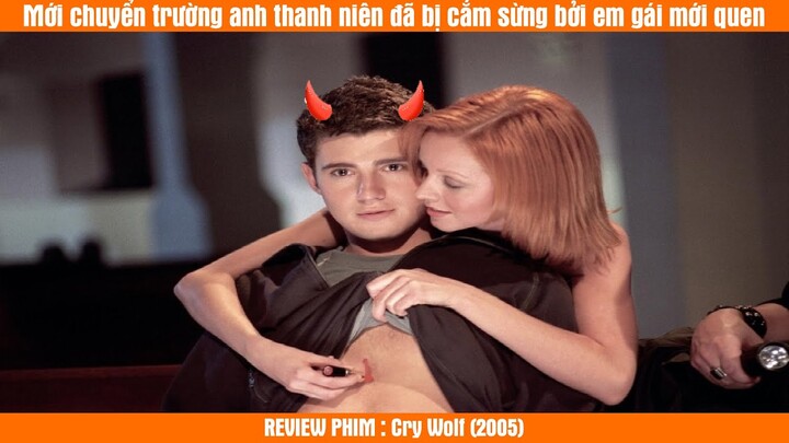 Mới chuyển trường anh thanh niên đã bị cắm sừng bởi em gái mới quen |REVIEW PHIM: Cry Wolf 2005