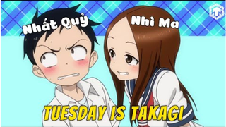 "Chuyện Về Anh Tuesday Tên Takagi" | Nhất Quỷ Nhì Ma Thứ Ba Takagi | tóm tắt anime hay|