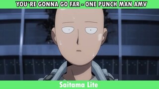 YOU`RE GONNA GO FAR  - ONE PUNCH MAN AMV