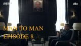 MAN TO MAN EPISODE 8