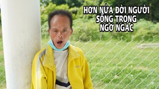 Người Đàn Ông Hơn 40 Năm Sống Trong Ngơ Ngác