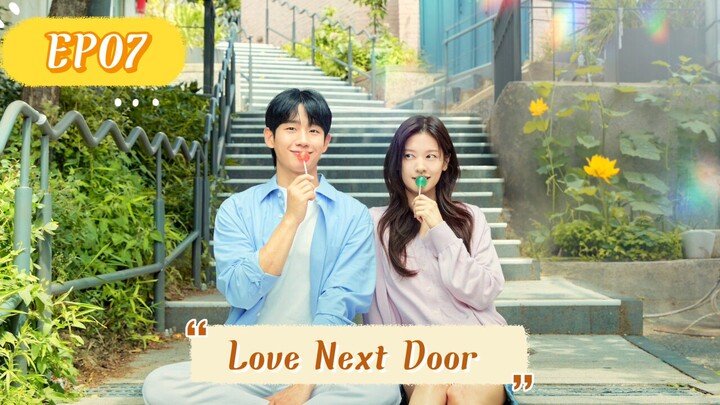 Love Next Door__EP07. ENG SUB (2024)